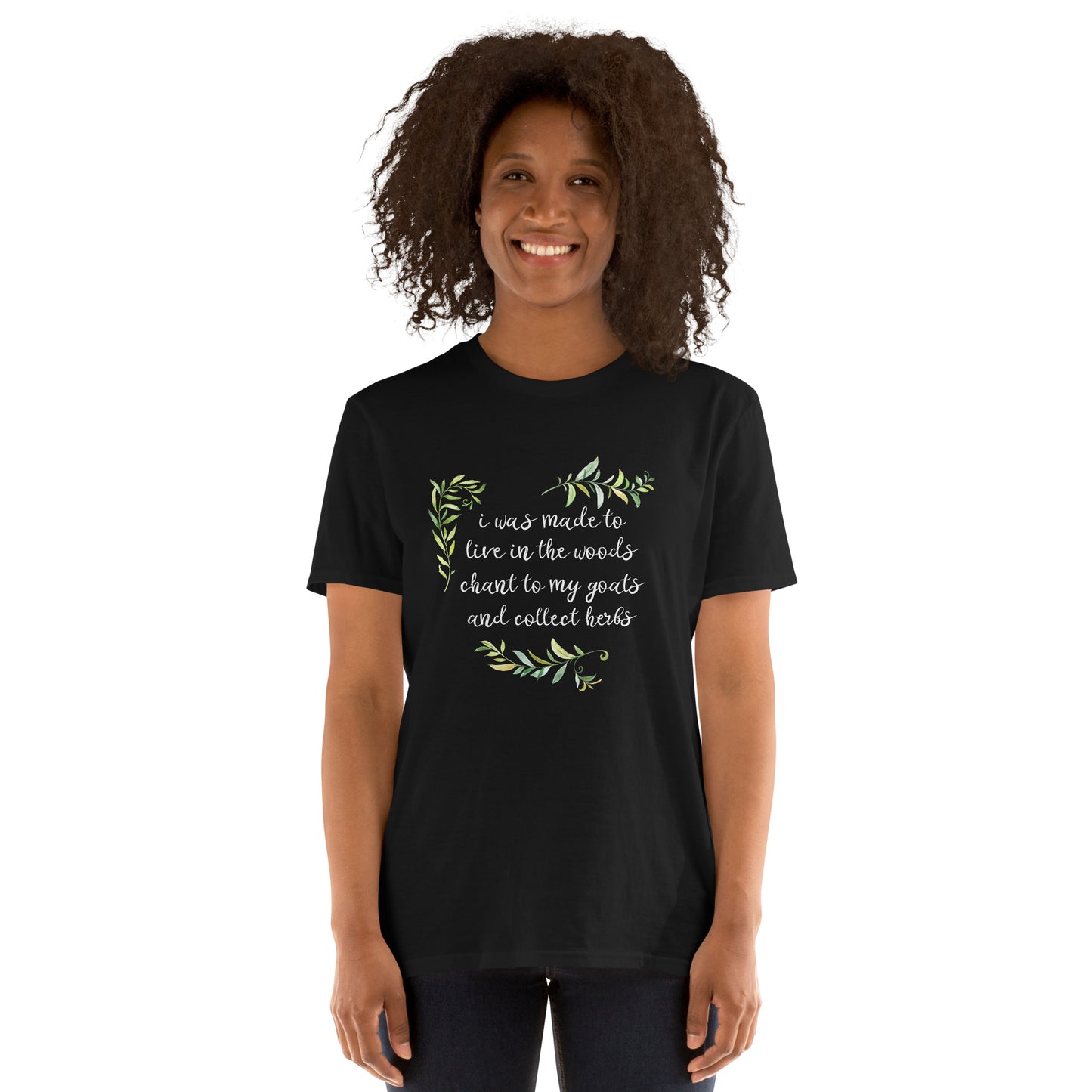 I Was Made To Live in the Woods T-Shirt für Naturliebhaberinnen