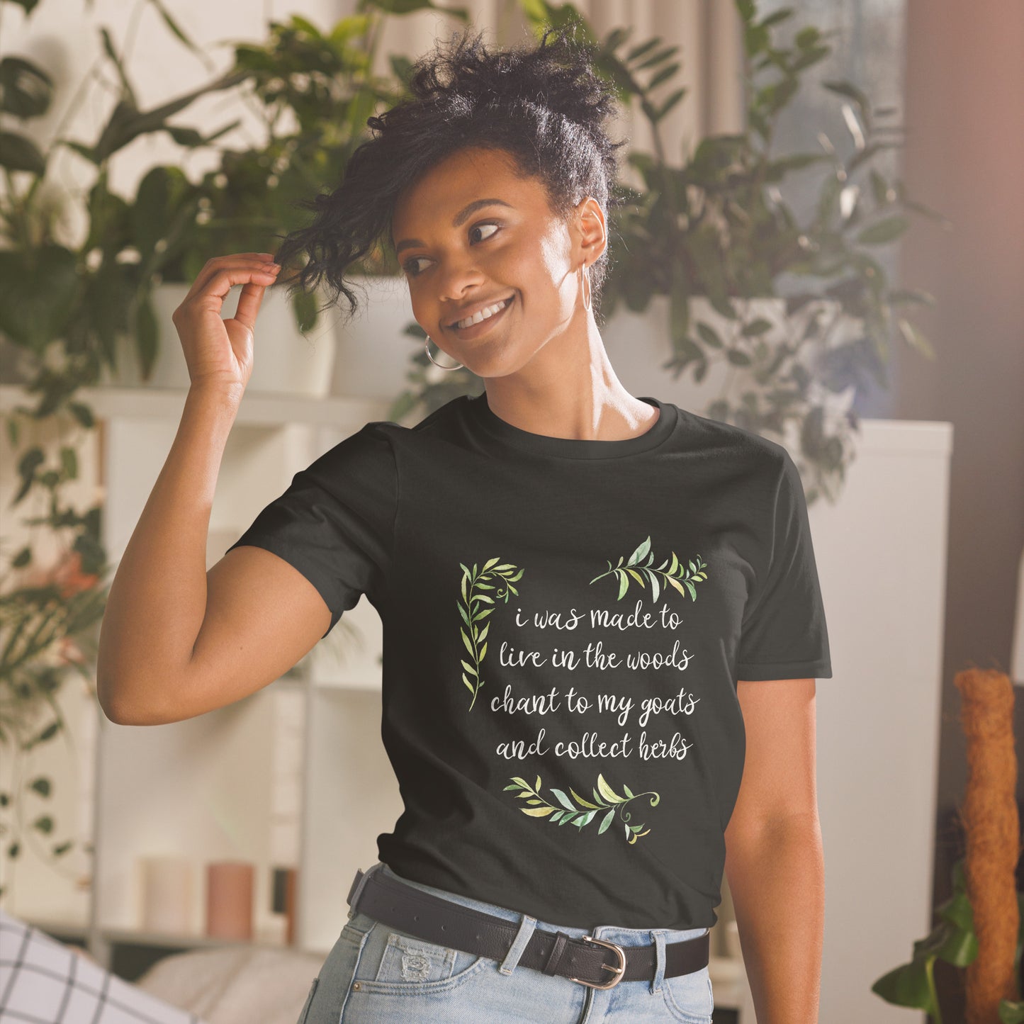 I Was Made To Live in the Woods T-Shirt für Naturliebhaberinnen