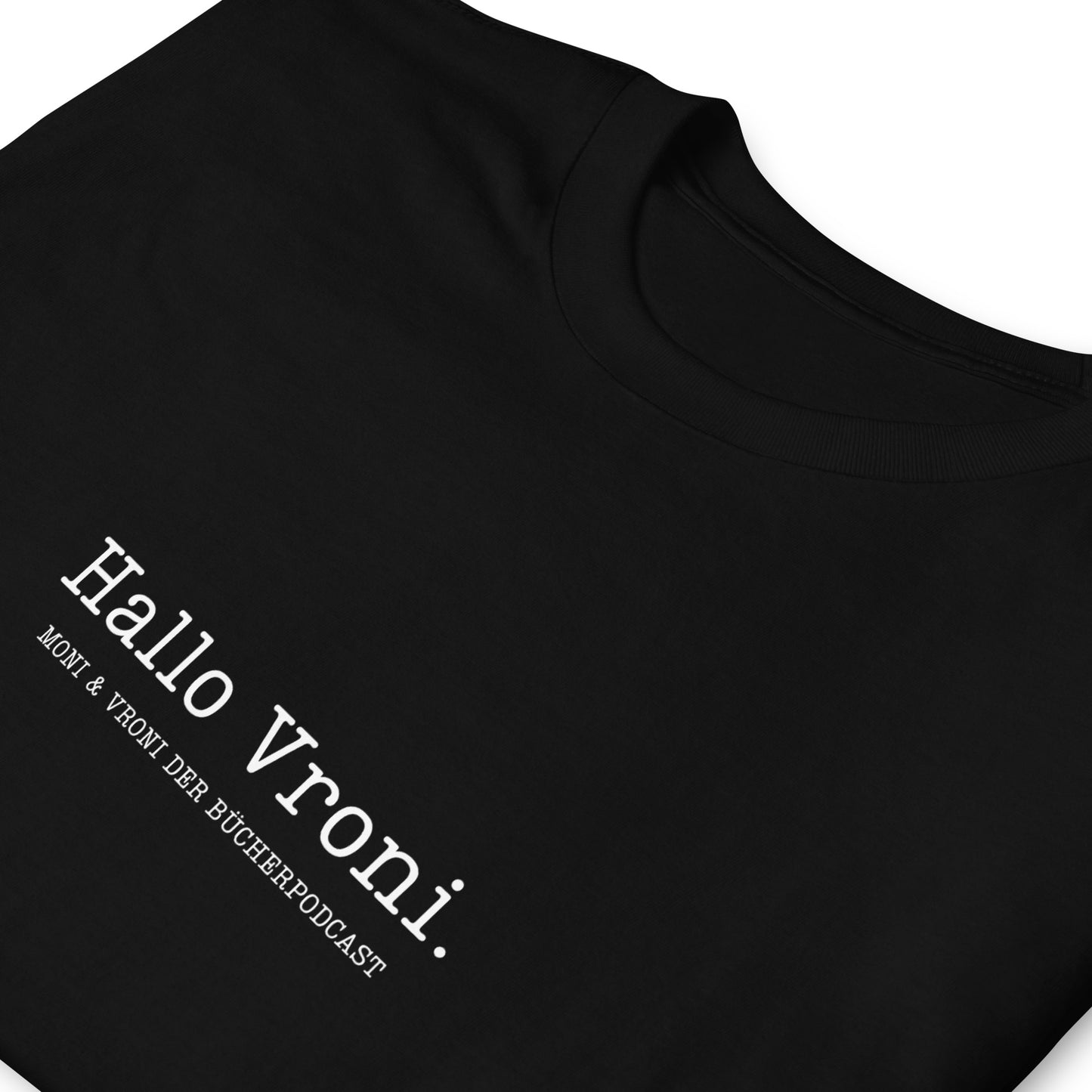 Hallo Vroni. Moni & Vroni Der Bücherpodcast T-Shirt