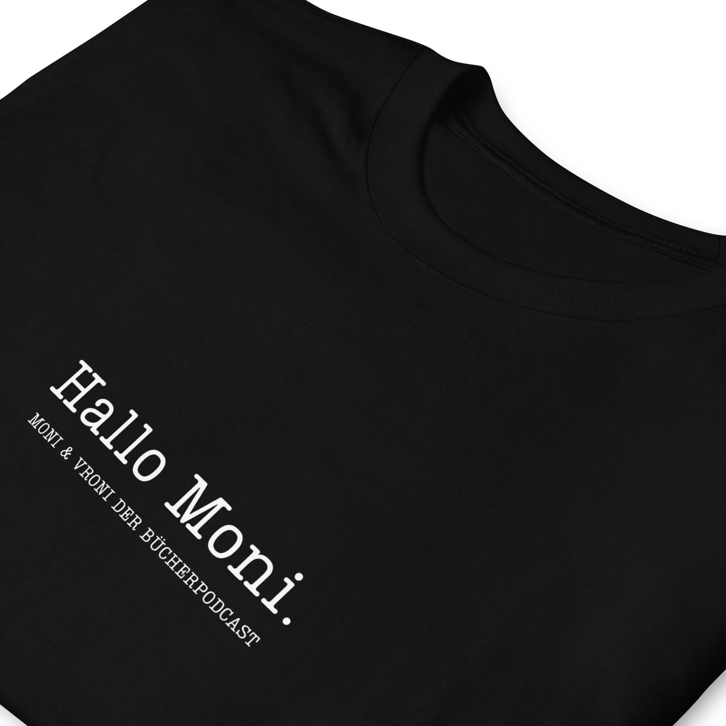 Hallo Moni. Moni & Vroni Der Bücherpodcast T-Shirt