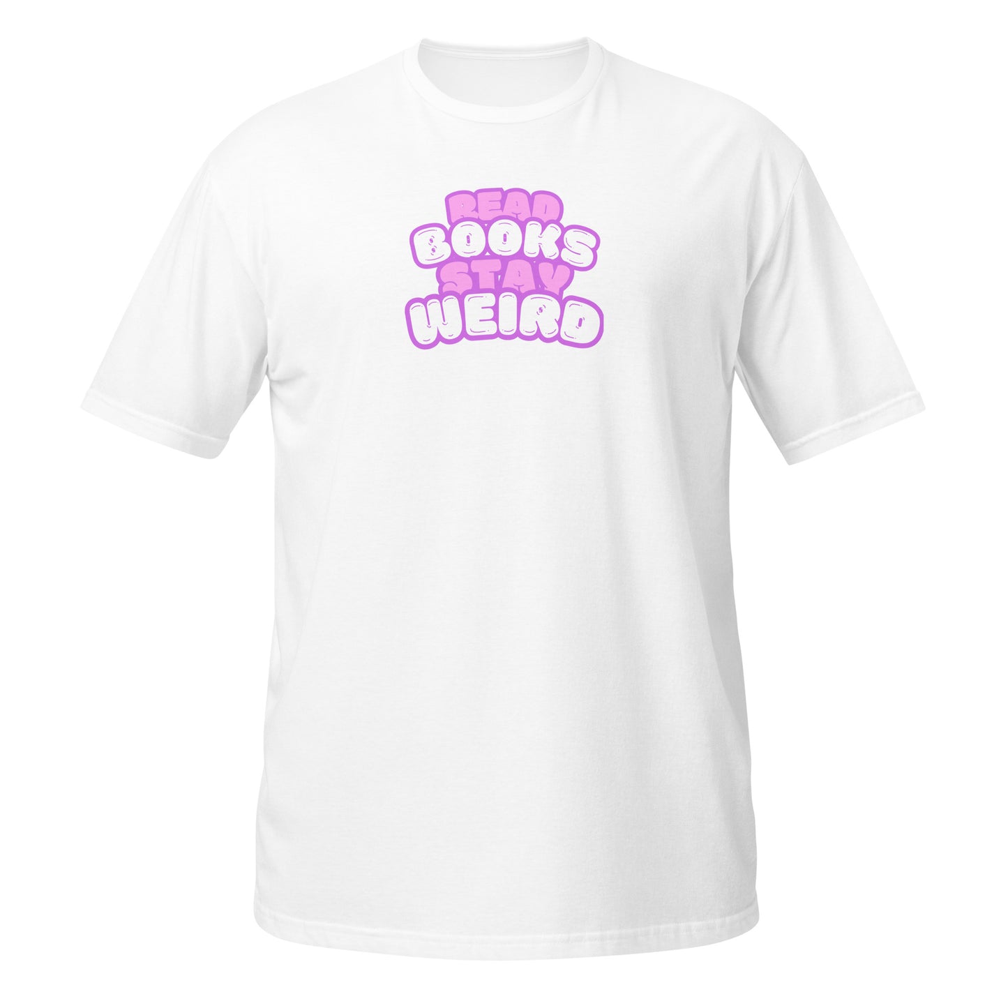 Read Books Stay Weird Unisex-T-Shirt