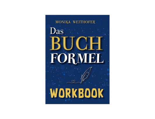 Die Buch Formel - Das Workbook von Monika Weithofer